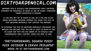 Dirtygardengirl Squash Pussy Fuck Outdoor & Cervix Prolapse