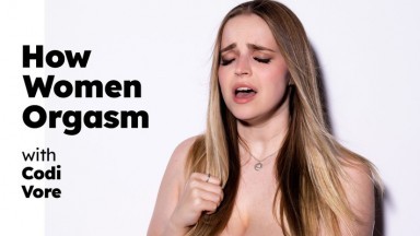 How Women Orgasm - Codi Vore